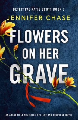 [Detective Katie Scott 03] • Flowers on Her Grave